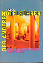 Der andere Hotelführer - Silvia Müller, Sabine Reichen, Roman Keller