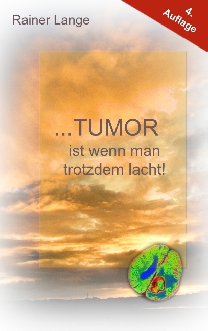 Tumor ist wenn man trotzdem lacht! - Rainer Lange