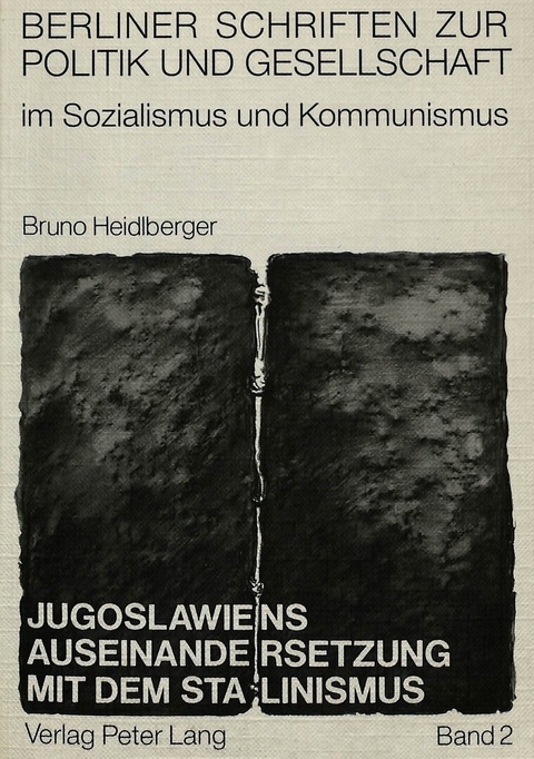 Jugoslawiens Auseinandersetzung mit dem Stalinismus - Bruno Heidlberger