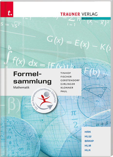 Formelsammlung Mathematik - Wolfgang Fischer, Kathrin Gerstendorf, Helmut Girlinger, Theresia Klonner, Markus Paul, Friedrich Tinhof