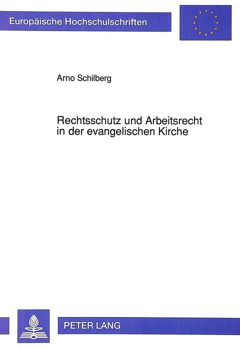 Rechtsschutz und Arbeitsrecht in der evangelischen Kirche - Arno Schilberg