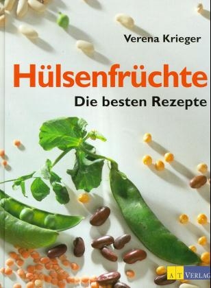 Hülsenfrüchte - Die besten Rezepte - Verena Krieger