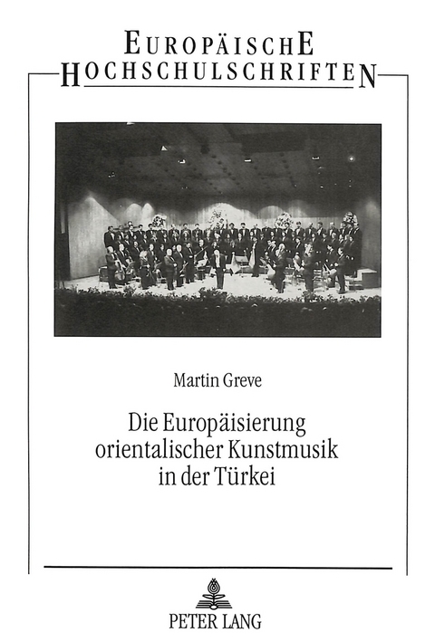 Die Europäisierung orientalischer Kunstmusik in der Türkei - Martin Greve