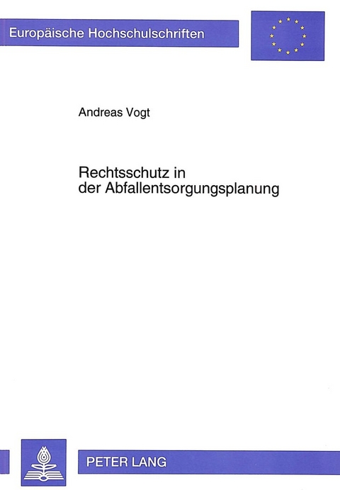 Rechtsschutz in der Abfallentsorgungsplanung - Andreas Vogt