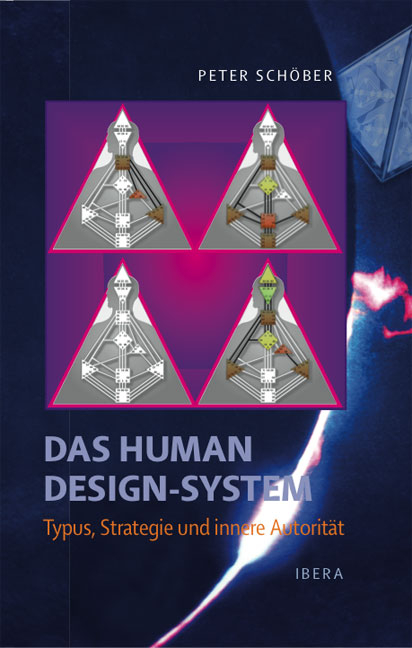 Das Human Design-System - Typus, Strategie und innere Autorität - Peter Schöber
