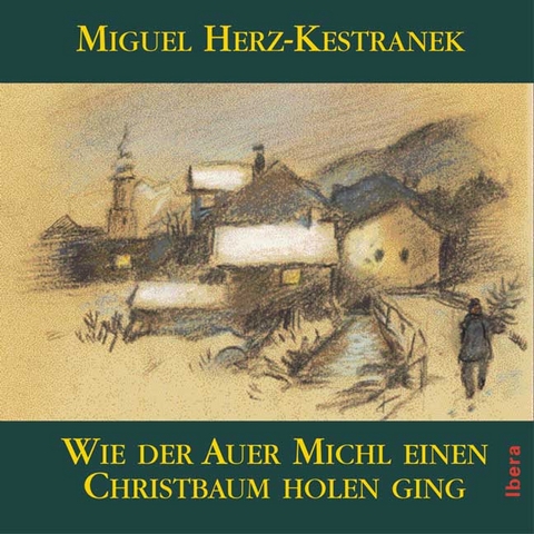 Wie der Auer Michl einen Christbaum holen ging - CD - Miguel Herz-Kestranek