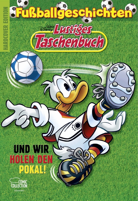 Lustiges Taschenbuch Fußballgeschichten - Und wir holen den Pokal! - Walt Disney