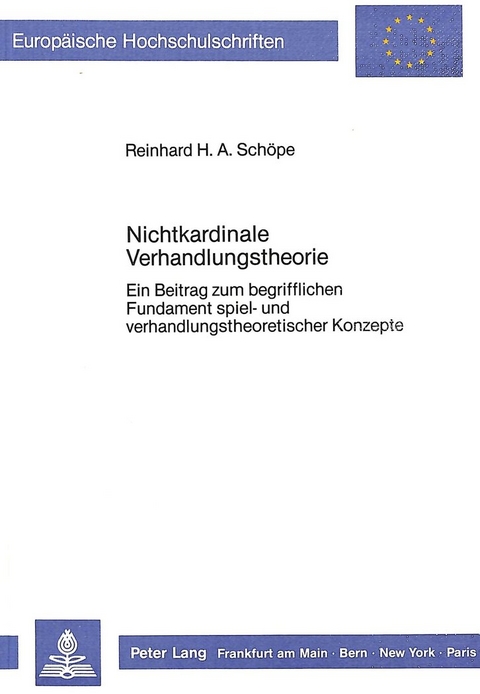 Nichtkardinale Verhandlungstheorie - Reinhard H.A. Schöpe