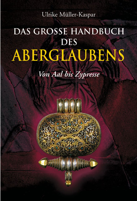 Das große Handbuch des Aberglaubens - Ulrike Müller-Kaspar