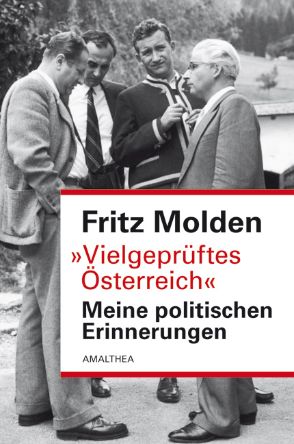 Vielgeprüftes Österreich - Fritz Molden