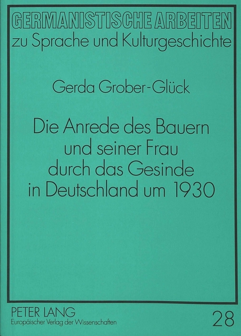 Die Anrede des Bauern und seiner Frau durch das Gesinde in Deutschland um 1930 - Gerda Grober-Glück