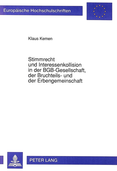 Stimmrecht und Interessenkollision in der BGB-Gesellschaft, der Bruchteils- und der Erbengemeinschaft - Klaus Kemen