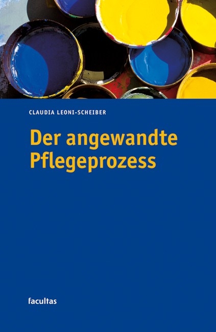 Der angewandte Pflegeprozess - Claudia Leoni-Scheiber