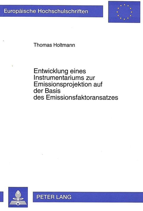 Entwicklung eines Instrumentariums zur Emissionsprojektion auf der Basis des Emissionsfaktoransatzes - Thomas Holtmann