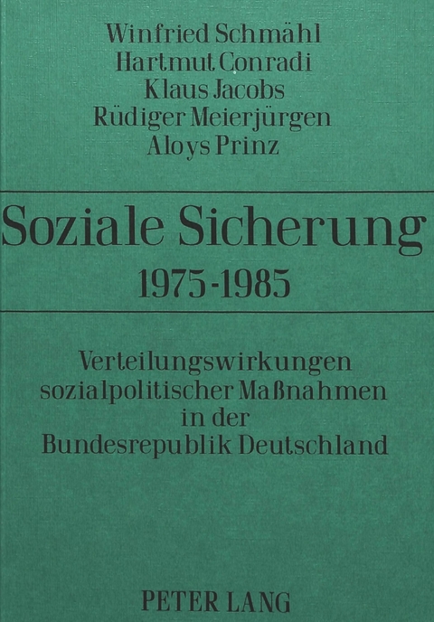 Soziale Sicherung 1975-1985 - Winfried Schmähl, Hartmut Conradi, Rüdiger Meierjürgen, Klaus Jacobs, Aloys Prinz