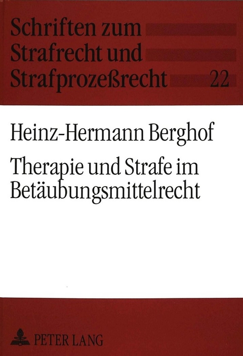 Therapie und Strafe im Betäubungsmittelrecht - Heinz-Hermann Berghof