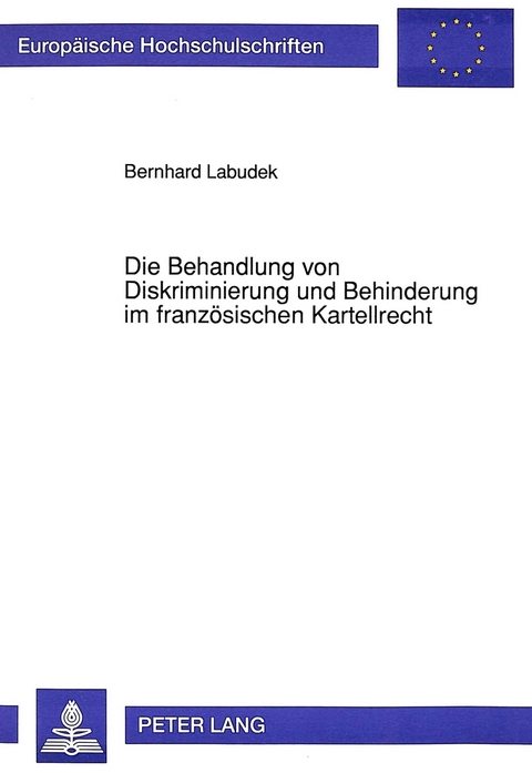 Die Behandlung von Diskriminierung und Behinderung im französischen Kartellrecht - Bernhard Labudek