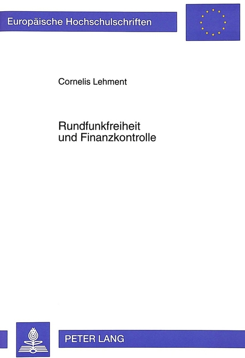 Rundfunkfreiheit und Finanzkontrolle - Cornelis Lehment