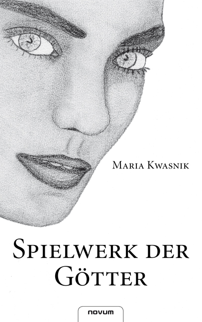 Spielwerk der Götter - Maria Kwasnik