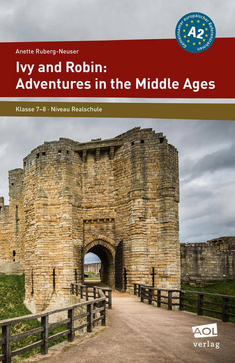 Ivy and Robin: Adventures in the Middle Ages - Anette Ruberg-Neuser