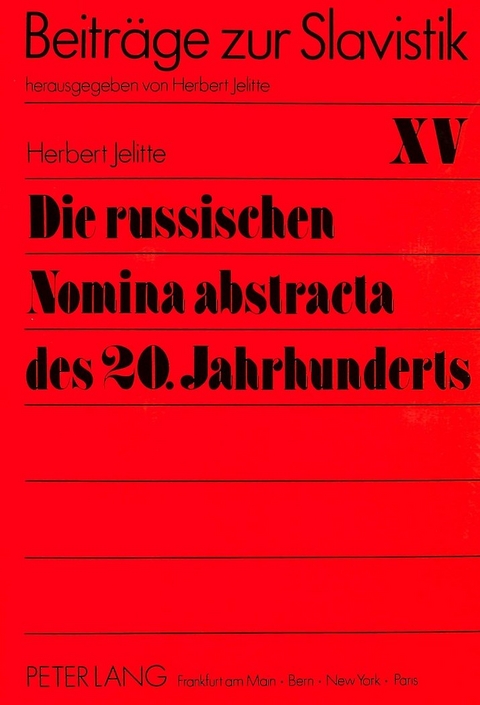 Die russischen Nomina abstracta des 20. Jahrhunderts - Christel Jelitte