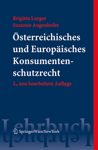 Österreichisches und Europäisches Konsumentenschutzrecht - Brigitta Lurger; Susanne Augenhofer