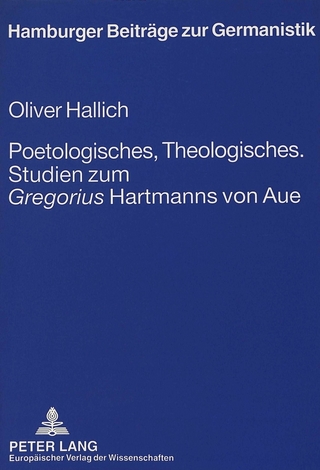 Poetologisches, Theologisches.- Studien zum «Gregorius» Hartmanns von Aue - Oliver Hallich