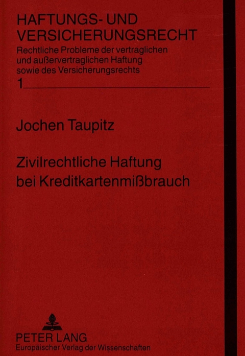 Zivilrechtliche Haftung bei Kreditkartenmißbrauch - Jochen Taupitz