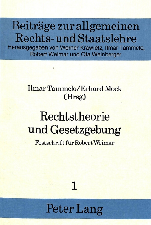 Rechtstheorie und Gesetzgebung - Ilmart Tammelo, Erhard Mock