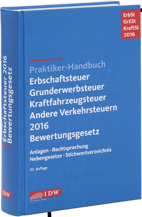 Praktiker-Handbuch Erbschaftsteuer, Grunderwerbsteuer, Kraftfahrzeugsteuer, Andere Verkehrsteuern 2016 Bewertungsgesetz - 