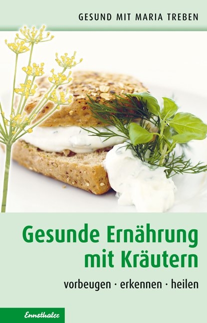 Gesunde Ernährung mit Kräutern - Maria Treben