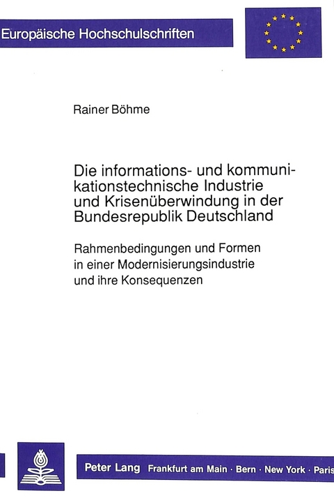 Die informations- und kommunikationstechnische Industrie und Krisenüberwindung in der Bundesrepublik Deutschland - Rainer Böhme