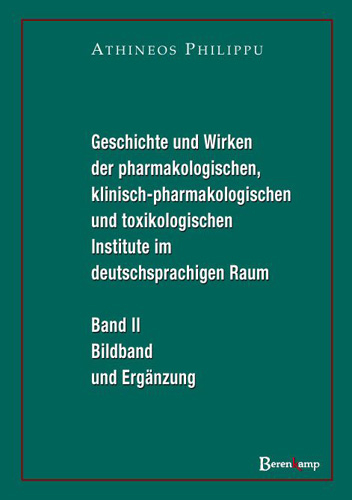 Geschichte und Wirken der pharmakologischen, klinisch-pharmakologischen und toxikologischen Institute im deutschsprachigen Raum - 