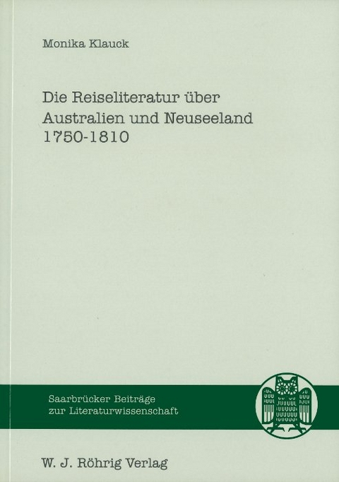 Die Reiseliteratur über Australien und Neuseeland 1750-1810 - Monika Klauck