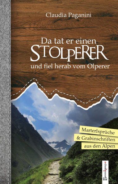 Da tat er einen Stolperer und fiel herab vom Olperer - Claudia Paganini