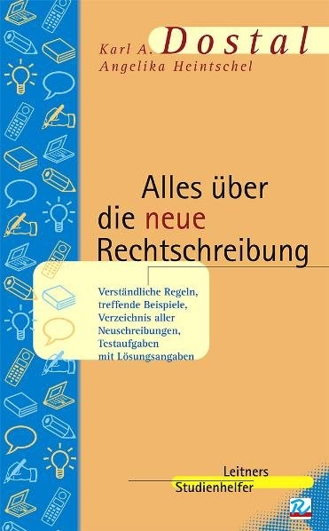 Alles über die neue Rechtschreibung - Karl A Dostal, Angelika Heintschel