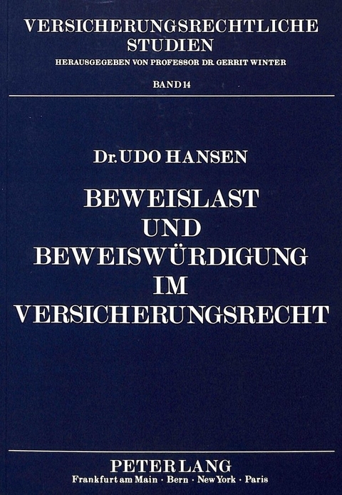 Beweislast und Beweiswürdigung im Versicherungsrecht - Udo Hansen