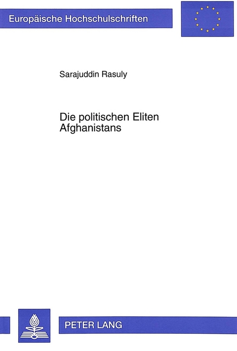 Die politischen Eliten Afghanistans - Sarajuddin Rasuly