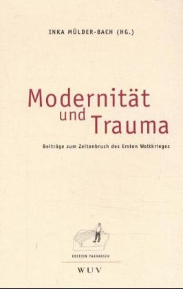 Modernität und Trauma - Inka Mülder-Bach