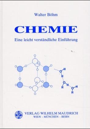 Chemie - Eine leicht verständliche Einführung - Walter Böhm