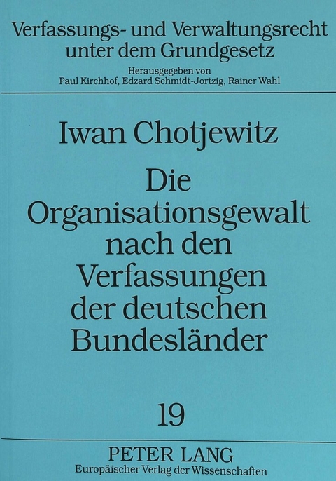 Die Organisationsgewalt nach den Verfassungen der deutschen Bundesländer - Iwan Chotjewitz