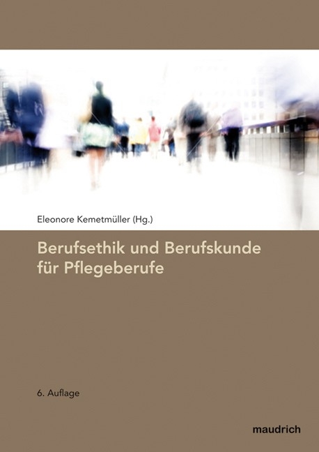 Berufsethik und Berufskunde für Pflegeberufe - 