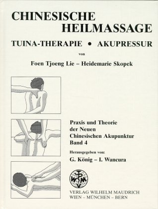 Praxis und Theorie der neuen chinesischen Akupunktur - Foen T Lie, Heidemarie Skopek