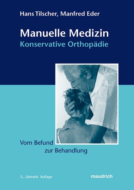 Manuelle Medizin – Konservative Orthopädie - Hans Tilscher, Manfred Eder