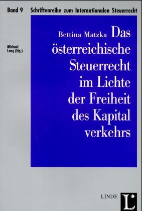 Das österreichische Steuerrecht im Lichte der Freiheit des Kapitalverkehrs - Bettina Matzka