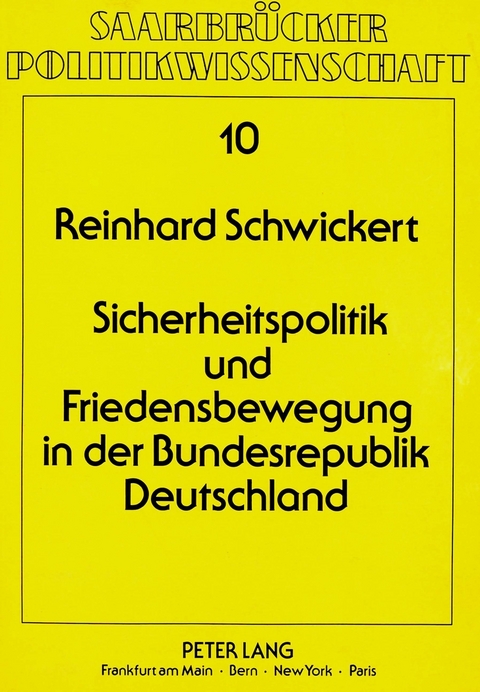 Sicherheitspolitik und Friedensbewegung in der Bundesrepublik Deutschland - Reinhard Schwickert