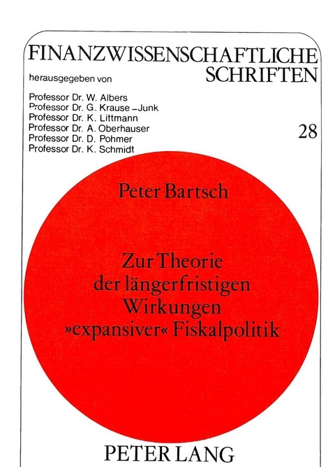 Zur Theorie der längerfristigen Wirkungen «expansiver» Fiskalpolitik - Peter Bartsch