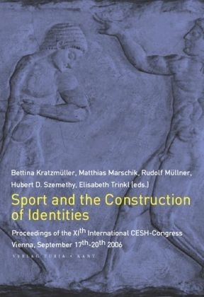 Sport and the Construction of Identities. Sport und Identitätskonstruktion - 