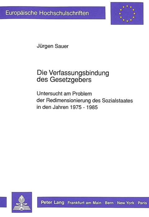Die Verfassungsbindung des Gesetzgebers - Jürgen Sauer