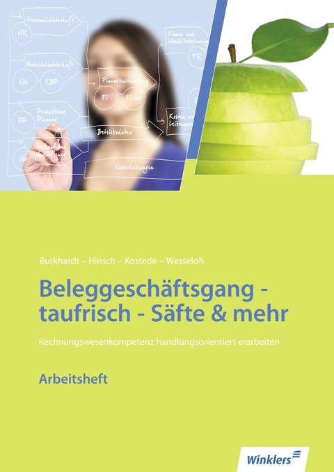 Neues Rechnungswesen / Neues Rechnungswesen - Beleggeschäftsgang taufrisch – Säfte & mehr - Fritz Burkhardt, Heike Hinsch, Wilhelm Kostede, Heiko Wesseloh